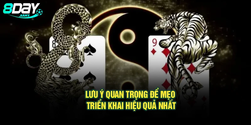Lưu ý quan trọng để mẹo triển khai hiệu quả nhất