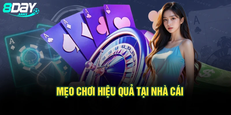 Mẹo chơi hiệu quả tại nhà cái