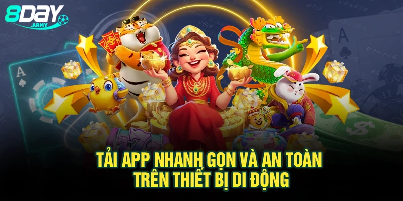 Tải app nhanh gọn và an toàn trên thiết bị di động